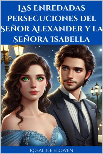 descargar Las Enredadas Persecuciones del Señor Alexander y la Señora Isabella - Rosaline Elowen