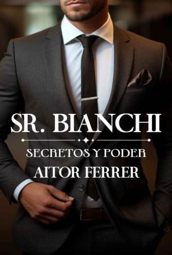 descargar Sr. Bianchi: Secretos y poder - Aitor Ferrer